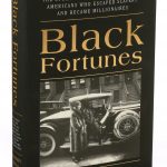 Black Fortunes: The Story of the First Six African Americans Who Survived Slavery and Became Millionaires