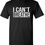 I Cant Breathe T-Shirt