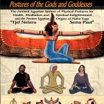 Egyptian Yoga: Postures of the Gods and Goddesses
