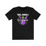 Tall Dark And Vegan Tshirt